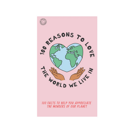 100 Reasons To Love The World We Live In