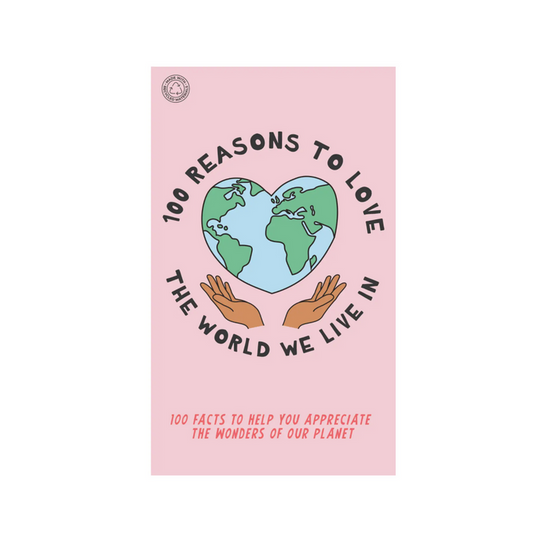 100 Reasons To Love The World We Live In