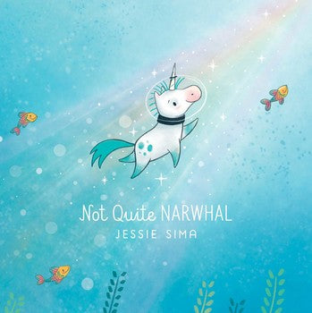 Not Quite Narwhal Book by Jessie Sima