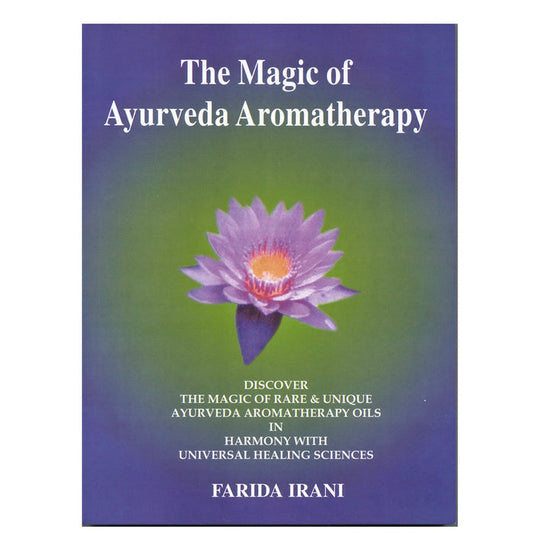 The Magic of Ayurveda Aromatherapy